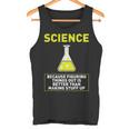 Science Die Dinge Hausfinden Ist Better S Tank Top