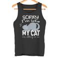 Sorry I'm Late My Cat Was Sitting On Me Geschenk Für Katzenliebhaber Tank Top