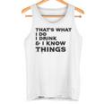 Damen Das Ist Was Ich Tue Ich Trinke Und Ich Weiß Dinge Mit-Ausschnitt Tank Top