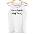 Tanzen Ist Mein Ding Love Dance Ballett Unterricht Tank Top