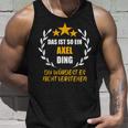 Axel Das Ist So Ein Axel Ding Name First Name Fun Slogan S Tank Top Geschenke für Ihn