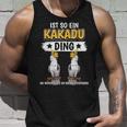 Cockatoo Parrot Sachen Ist So Ein Kakatoo Ding Kakatoo Tank Top Geschenke für Ihn