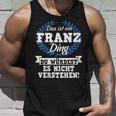 Damen Das Ist Ein Franz Ding Du Würdest Es Nichterstehen Mit-Ausschnitt Tank Top Geschenke für Ihn