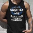 Damen Das Ist Ein Sascha Ding Du Würdest Es Nichterstehen Mit-Ausschnitt Tank Top Geschenke für Ihn