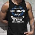 Damen Das Ist Ein Schulte Ding Du Würdest Es Nichterstehen Mit-Ausschnitt Tank Top Geschenke für Ihn