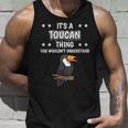 Damen Ist So Ein Tukan Ding Lustiger Spruch Tukane Mit-Ausschnitt Tank Top Geschenke für Ihn