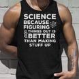 Damen Wissenschaft Weil Es Besser Ist Dinge Herauszufinden Wissenschaftlicher Humor Mit-Ausschnitt Tank Top Geschenke für Ihn