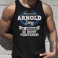 Das Ist Ein Arnold Ding Du Würdest Es Nicht Understand Tank Top Geschenke für Ihn