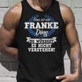 Das Ist Ein Franke Ding Du Würdest Es Nicht Understand Tank Top Geschenke für Ihn