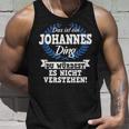 Das Ist Ein Johannes Ding Du Würdest Es Nicht Understand Tank Top Geschenke für Ihn