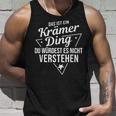 Das Ist Ein Krämer Ding Du Würdest Es Nicht Understand Tank Top Geschenke für Ihn