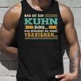 Das Ist Ein Kuhn Ding Das Ist Ein Kuhn Ding S Tank Top Geschenke für Ihn