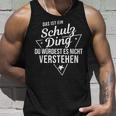 Das Ist Ein Schulz Ding Du Würdest Es Nicht Understand Tank Top Geschenke für Ihn