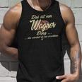 'Das Ist Ein Wagner Ding' Family Tank Top Geschenke für Ihn