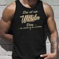 Das Ist Ein Wilhelm Ding Tank Top Geschenke für Ihn