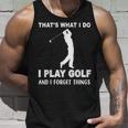 Das Ist Es Was Ich Golf Spiele Und Ichergiss Dinge Tank Top Geschenke für Ihn