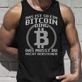 Das Ist So Ein Bitcoin Ding Lustiges Bitcoin Blockchain Tank Top Geschenke für Ihn