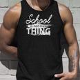 Die Schule Ist Nicht Mein Ding Tank Top Geschenke für Ihn