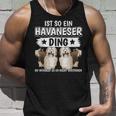 Dog Holder Sachen Ist So Ein Havanese Ding Havanese Tank Top Geschenke für Ihn