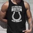 Ein Leben Ohne Riten Ist Möglich Aber Sinnlos A Life Without Riding Is Tank Top Geschenke für Ihn