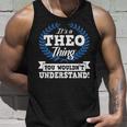 Es Ist Ein Theo-Ding Das Du Nichterstehen Würdest Namenshemd Tank Top Geschenke für Ihn