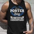 Es Ist Ein Porter-Ding Das Du Nichterstehen Würdest Tank Top Geschenke für Ihn