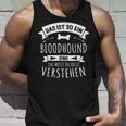 Hund Hundebesitzer Hunde Das Ist So Ein Bloodhound Ding Tank Top Geschenke für Ihn