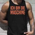 Ich Bin Die Machine S Tank Top Geschenke für Ihn