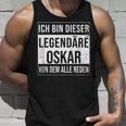 Ich Bin Dieser Legendäre Idea For Oskar Tank Top Geschenke für Ihn