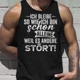 Ich Bleibe So Wie Ich Bin Schon Allein Weil Es Andere Stört Tank Top Geschenke für Ihn