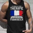 Ich Brauche Keine Therapie Ich Muss Nur Nach France Ger Tank Top Geschenke für Ihn