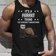 Ist So Ein Frettchen Ding Lustiger Spruch Frettchen Tank Top Geschenke für Ihn