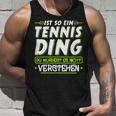 Ist So Ein Tennis Ding Tennis Tank Top Geschenke für Ihn