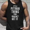 It's A Pittman Thing You Wouldn't Get It Last Name Tank Top Geschenke für Ihn