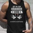 Kraniche Sachen Ist So Ein Kranich Ding Kranich Tank Top Geschenke für Ihn