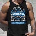 Manfred Name First Name Name Day Das Ist Ein Manfred Ding Tank Top Geschenke für Ihn