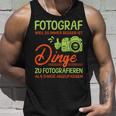 Photographer Weil Es Besser Ist Dinge Zu Fotoieren S Tank Top Geschenke für Ihn