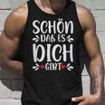 Schön Das Es Dich Gibt Geschenke Freunde Mann Kinder Ladies Tank Top Geschenke für Ihn