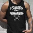 Schrauber Mechanic Tag Ohne Schrauben Inmöglich S Tank Top Geschenke für Ihn