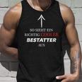 So Sieht Ein Richtig Cooler Bestattter Aus Tank Top Geschenke für Ihn