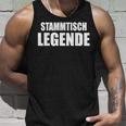 Stammtisch Legend For Regular Guests Tank Top Geschenke für Ihn