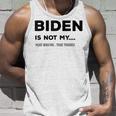 Biden Ist Nicht Mein Du Weißt Das Ding Gray S Tank Top Geschenke für Ihn