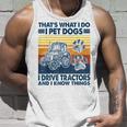 Das Ist Das Was Ich Mache Ich Hunde Haustiere Ich Fahrre Tractors Ich Weiß Dinge Tank Top Geschenke für Ihn