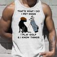 Das Ist Was Ich Mache Ich Pet Dogs Ich Spiele Golf Und Ich Weiß Dinge Tank Top Geschenke für Ihn