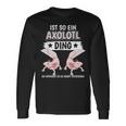 Axolotl Sachen Ist So Ein Axolotl Ding Axolotl Langarmshirts Geschenkideen