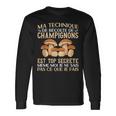 Champignon Ma Technique De Récolte De Champignons Cèpes T-shirt à manches longues Idées cadeaux