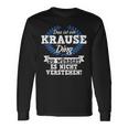 Das Ist Ein Krause Ding Du Würdest Es Nicht Understand Langarmshirts Geschenkideen