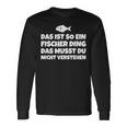 Das Ist So Ein Fischer Ding Das Musst Du Nicht Langarmshirts Geschenkideen