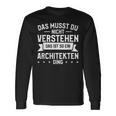 Das Musst Du Nichterstehen Das Ist So Ein Architekten Ding Langarmshirts Geschenkideen