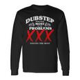 Dubstep Löst Die Msten Meiner Probleme Dubstep Langarmshirts Geschenkideen